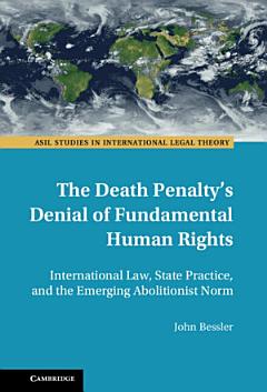 The Death Penalty\'s Denial of Fundamental Human Rights