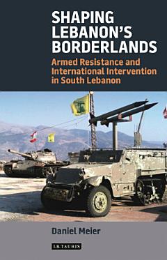 Shaping Lebanon\'s Borderlands