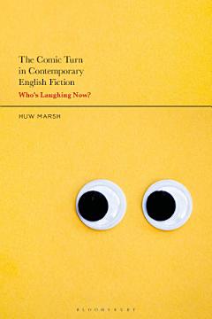 The Comic Turn in Contemporary English Fiction