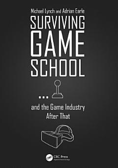 Surviving Game School...and the Game Industry After That