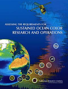 Assessing the Requirements for Sustained Ocean Color Research and Operations