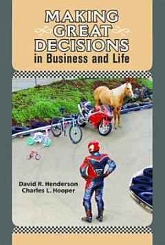 Making Great Decisions in Business and Life