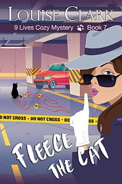 Fleece the Cat (The 9 Lives Cozy Mystery Series, Book 7)