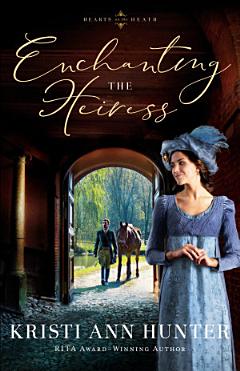 Enchanting the Heiress (Hearts on the Heath)