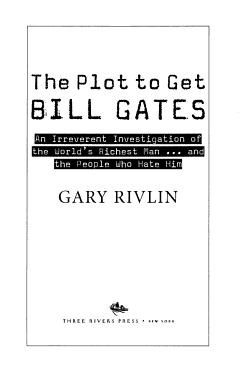 The Plot to Get Bill Gates