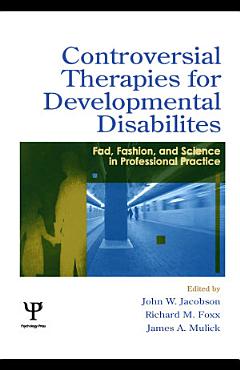 Controversial Therapies for Developmental Disabilities