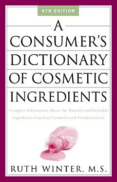 A Consumer\'s Dictionary of Cosmetic Ingredients