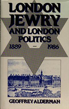 London Jewry and London Politics, 1889-1986