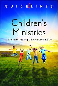 Guidelines for Leading Your Congregation 2013-2016 - Children’s Ministries