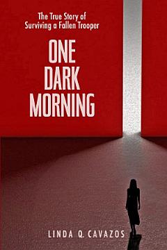 One Dark Morning: The True Story of Surviving a Fallen Trooper