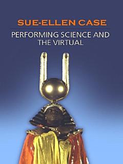 Performing Science and the Virtual