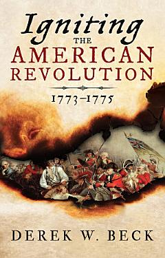 Igniting the American Revolution