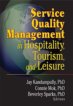 Service Quality Management in Hospitality, Tourism, and Leisure