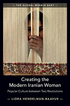 Creating the Modern Iranian Woman