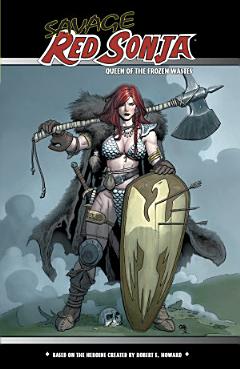 Savage Red Sonja: Queen of the Frozen Wastes