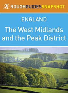 The West Midlands and the Peak District (Rough Guides Snapshot England)