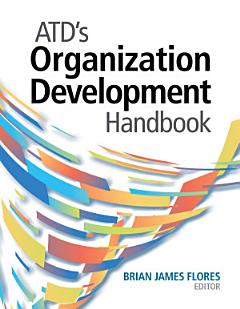 ATD\'s Organization Development Handbook