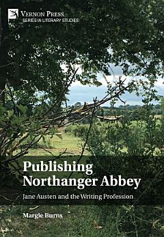 Publishing Northanger Abbey: Jane Austen and the Writing Profession