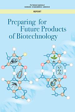 Preparing for Future Products of Biotechnology