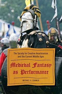 Medieval Fantasy as Performance