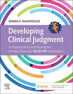 Developing Clinical Judgment for Practical/Vocational Nursing and the Next-Generation NCLEX-PN® Examination - E-Book