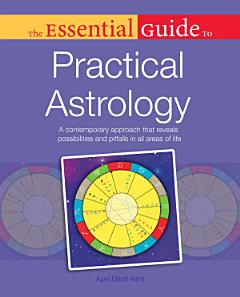 The Essential Guide to Practical Astrology