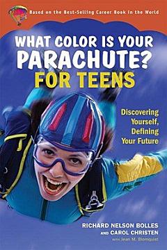 What Color Is Your Parachute? For Teens