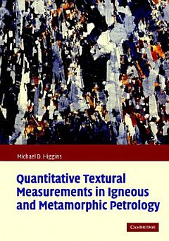 Quantitative Textural Measurements in Igneous and Metamorphic Petrology