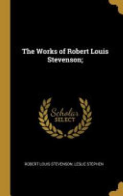 The Works of Robert Louis Stevenson;