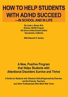 How to Help Students with AD/HD Succeed--in School and in Life