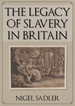 The Legacy of Slavery in Britain