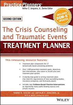 The Crisis Counseling and Traumatic Events Treatment Planner, with DSM-5 Updates, 2nd Edition