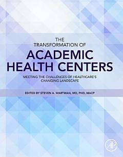 The Transformation of Academic Health Centers