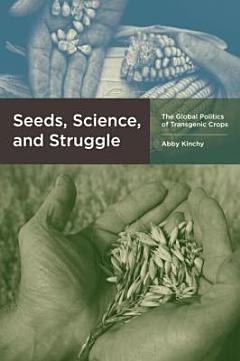 Seeds, Science, and Struggle