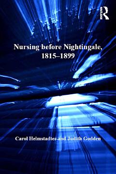 Nursing before Nightingale, 1815–1899