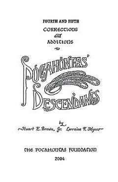 Fourth and Fifth Corrections and Additions to Pocahontas\' Descendants