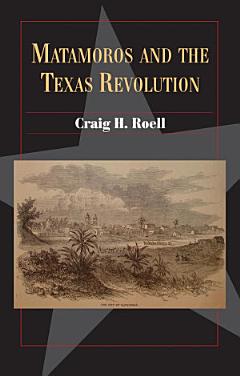 Matamoros and the Texas Revolution