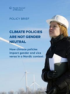 Policy brief: Climate policies are not gender neutral