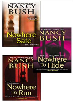 Nancy Bush\'s Nowhere Bundle: Nowhere to Run, Nowhere to Hide & Nowhere Safe