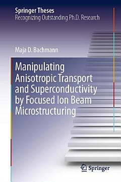 Manipulating Anisotropic Transport and Superconductivity by Focused Ion Beam Microstructuring