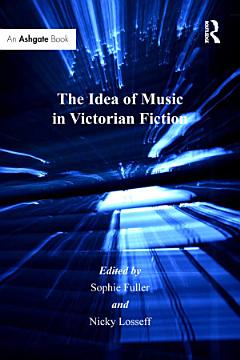 The Idea of Music in Victorian Fiction