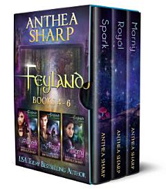 Feyland: Books 4-6