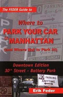 The FEDER Guide to Where to Park Your Car in Manhattan (and where Not to Park It!)