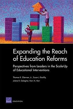 Expanding the Reach of Education Reforms: Perspectives from Leaders in the Scale-Up of Educational Interventions