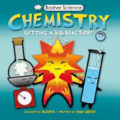 Basher Science: Chemistry