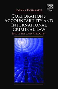 Corporations, Accountability and International Criminal Law