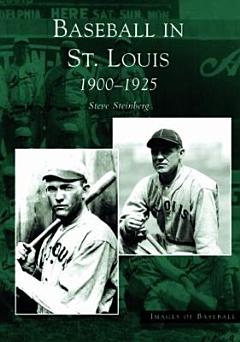 Baseball in Saint Louis 1900-1925