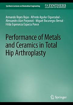 Performance of Metals and Ceramics in Total Hip Arthroplasty