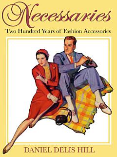 Necessaries: Two Hundred Years of Fashion Accessories