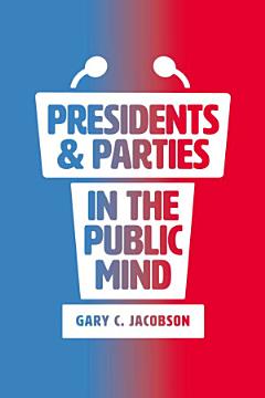 Presidents and Parties in the Public Mind